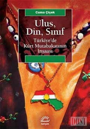 Ulus, Din, Sınıf Türkiye’de Kürt Mutabakatının İnşaası
